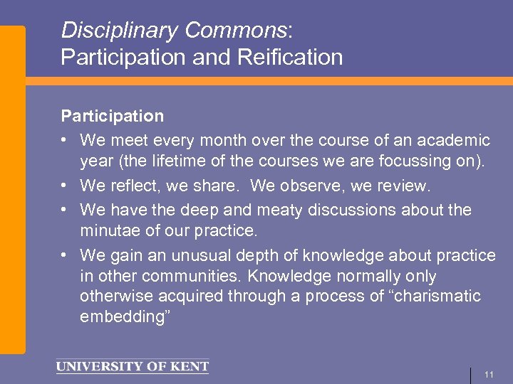 Disciplinary Commons: Participation and Reification Participation • We meet every month over the course