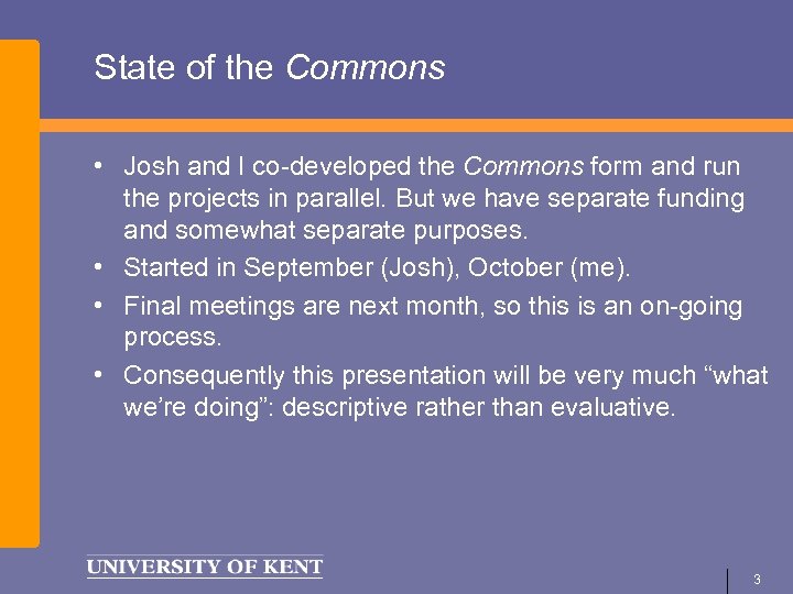 State of the Commons • Josh and I co-developed the Commons form and run