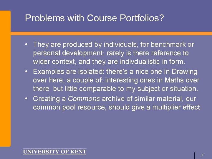 Problems with Course Portfolios? • They are produced by individuals, for benchmark or personal