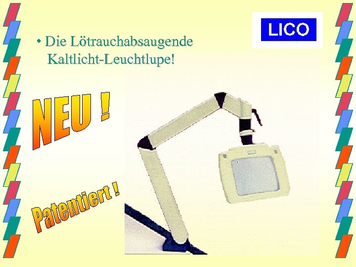  • Die Lötrauchabsaugende Kaltlicht-Leuchtlupe! 