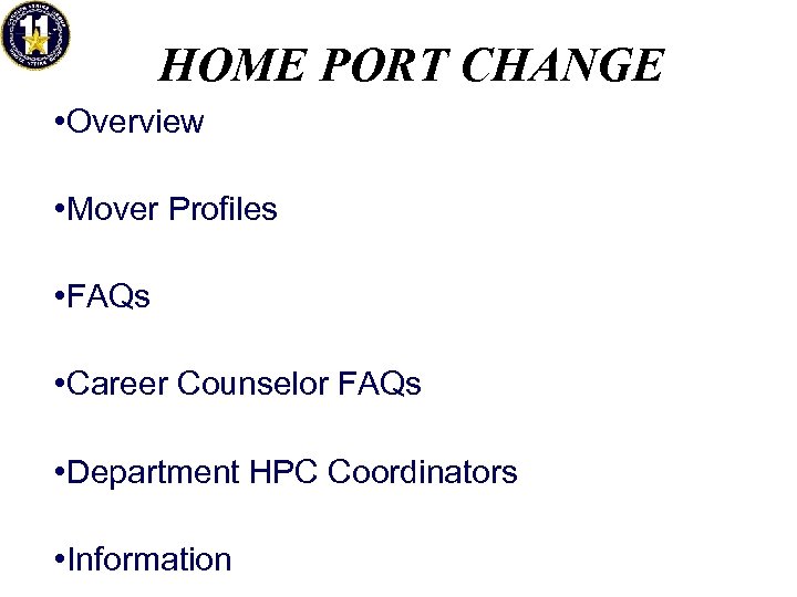 HOME PORT CHANGE • Overview • Mover Profiles • FAQs • Career Counselor FAQs