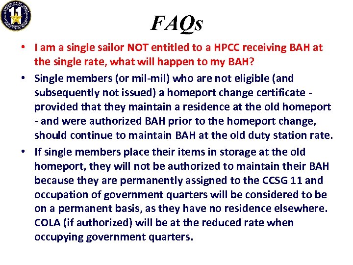 FAQs • I am a single sailor NOT entitled to a HPCC receiving BAH