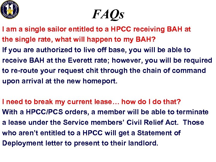 FAQs I am a single sailor entitled to a HPCC receiving BAH at the