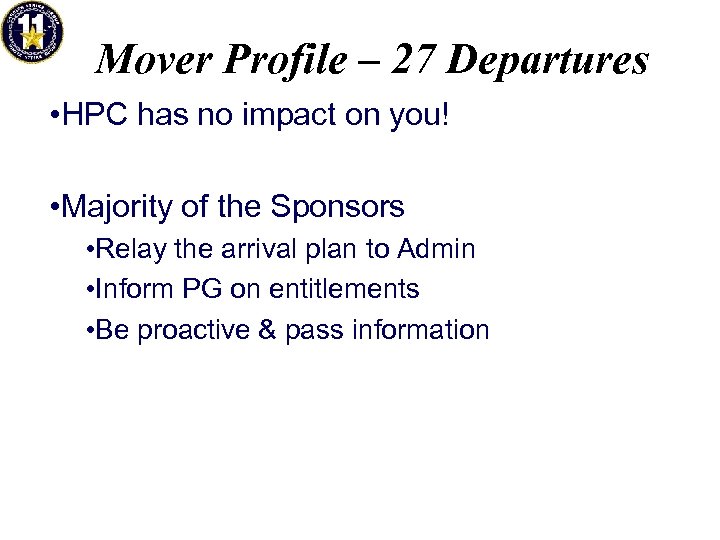 Mover Profile – 27 Departures • HPC has no impact on you! • Majority