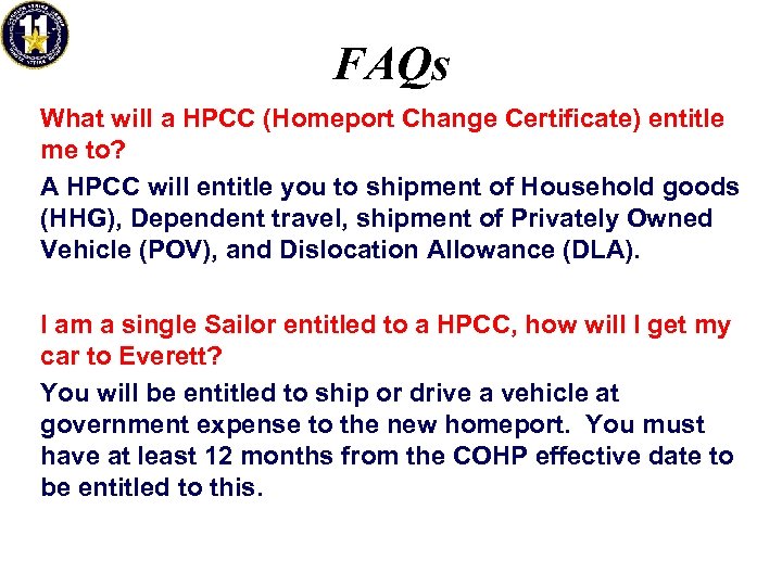 FAQs What will a HPCC (Homeport Change Certificate) entitle me to? A HPCC will