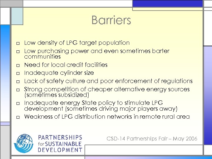 Barriers □ Low density of LPG target population □ Low purchasing power and even