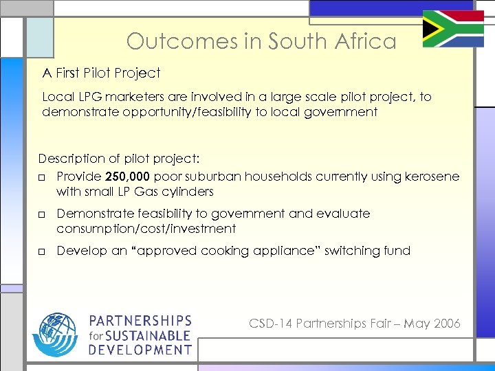 Outcomes in South Africa A First Pilot Project Local LPG marketers are involved in