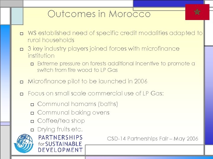 Outcomes in Morocco □ WS established need of specific credit modalities adapted to rural