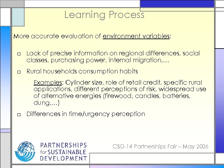 Learning Process More accurate evaluation of environment variables: □ Lack of precise information on