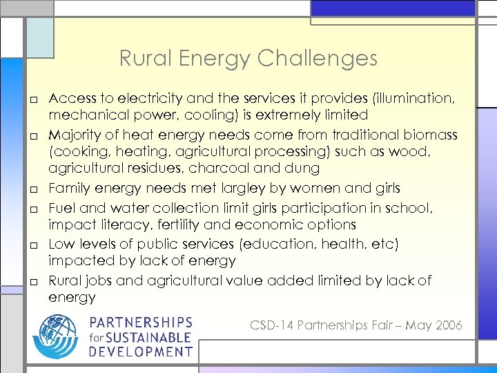 Rural Energy Challenges □ Access to electricity and the services it provides (illumination, mechanical