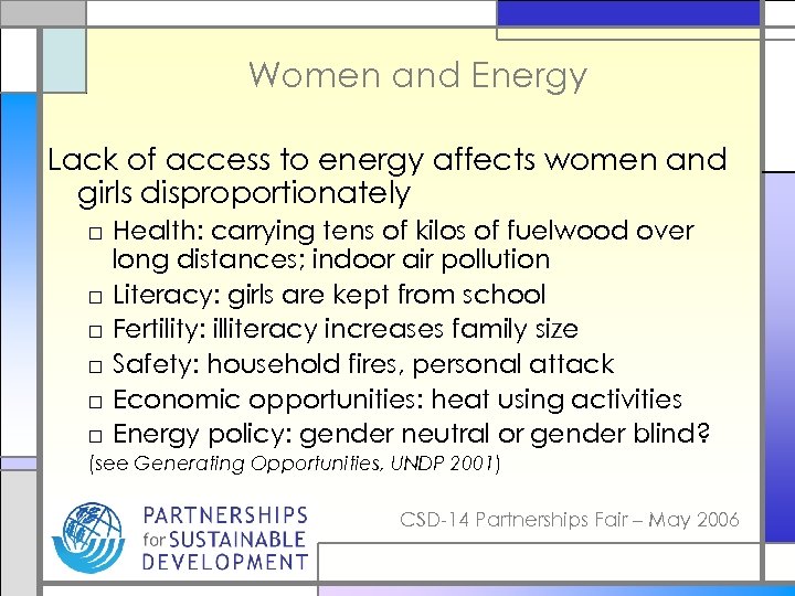 Women and Energy Lack of access to energy affects women and girls disproportionately □