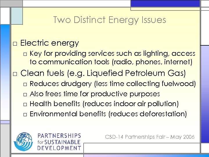 Two Distinct Energy Issues □ Electric energy □ Key for providing services such as
