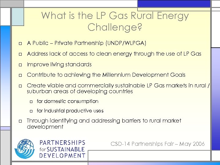 What is the LP Gas Rural Energy Challenge? □ A Public – Private Partnership