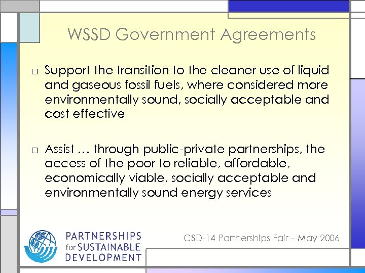 WSSD Government Agreements □ Support the transition to the cleaner use of liquid and