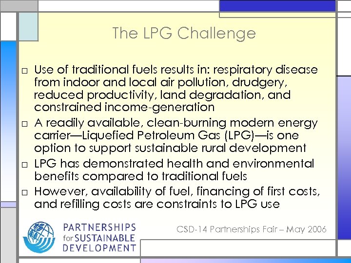 The LPG Challenge □ Use of traditional fuels results in: respiratory disease from indoor