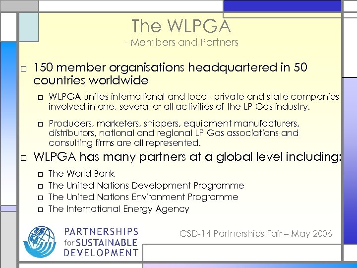 The WLPGA - Members and Partners □ 150 member organisations headquartered in 50 countries