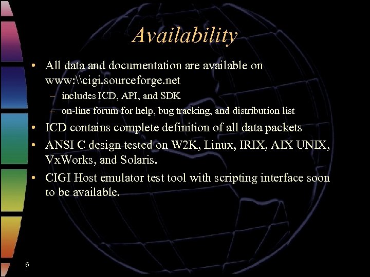 Availability • All data and documentation are available on www: \cigi. sourceforge. net –