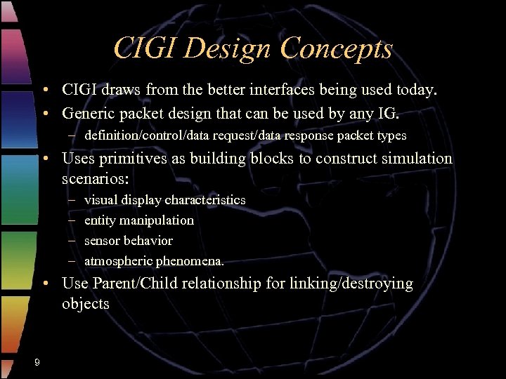 CIGI Design Concepts • CIGI draws from the better interfaces being used today. •