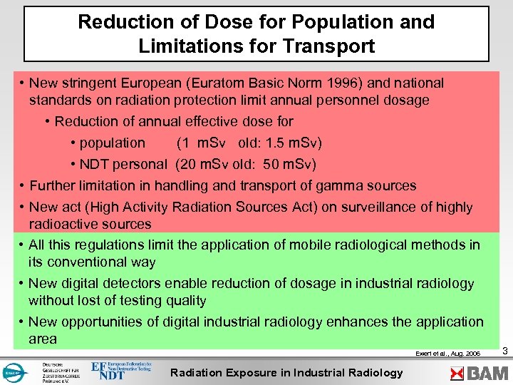 Reduction of Dose for Population and Limitations for Transport • New stringent European (Euratom