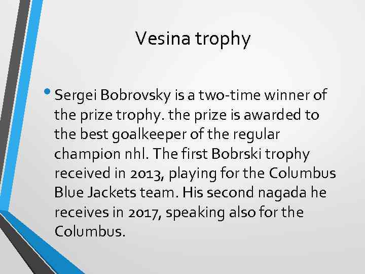 Vesina trophy • Sergei Bobrovsky is a two-time winner of the prize trophy. the