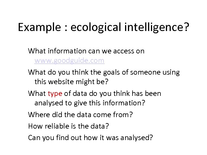Example : ecological intelligence? What information can we access on www. goodguide. com What