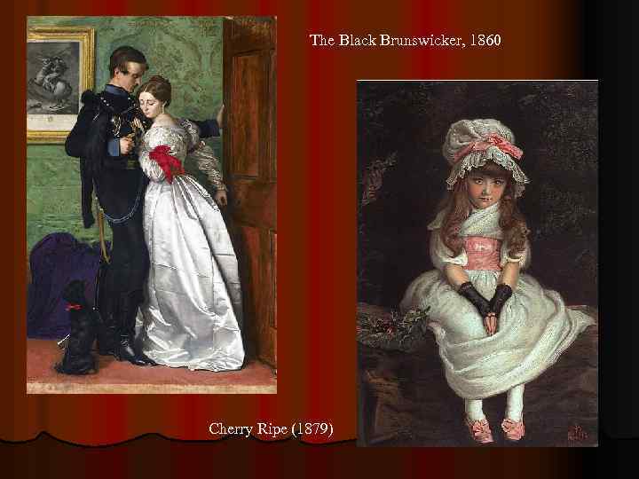 The Black Brunswicker, 1860 Cherry Ripe (1879) 