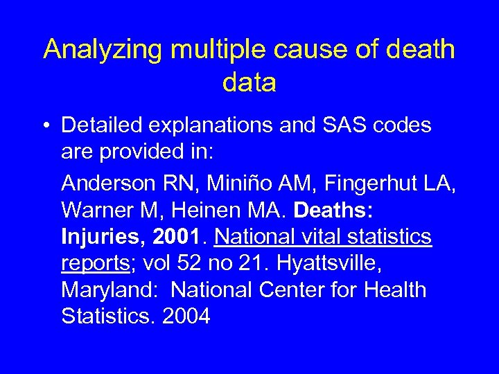 Analyzing multiple cause of death data • Detailed explanations and SAS codes are provided