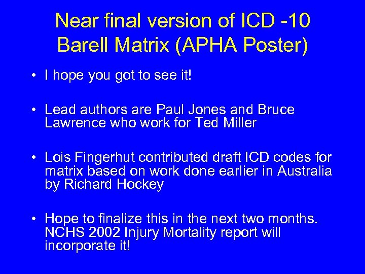 Near final version of ICD -10 Barell Matrix (APHA Poster) • I hope you