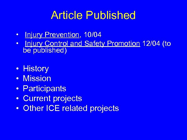 Article Published • Injury Prevention, 10/04 • Injury Control and Safety Promotion 12/04 (to
