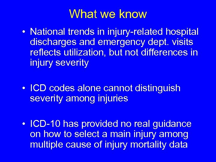 What we know • National trends in injury-related hospital discharges and emergency dept. visits