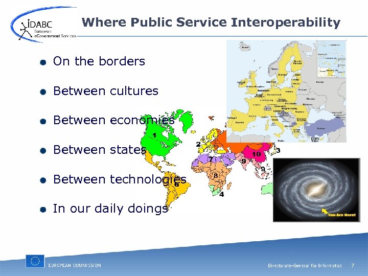 Where Public Service Interoperability On the borders Between cultures Between economies Between states Between