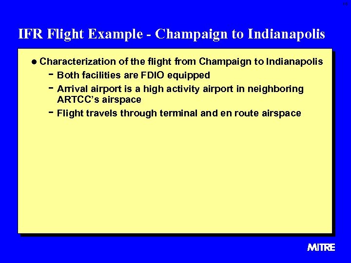 16 IFR Flight Example - Champaign to Indianapolis l Characterization of the flight from