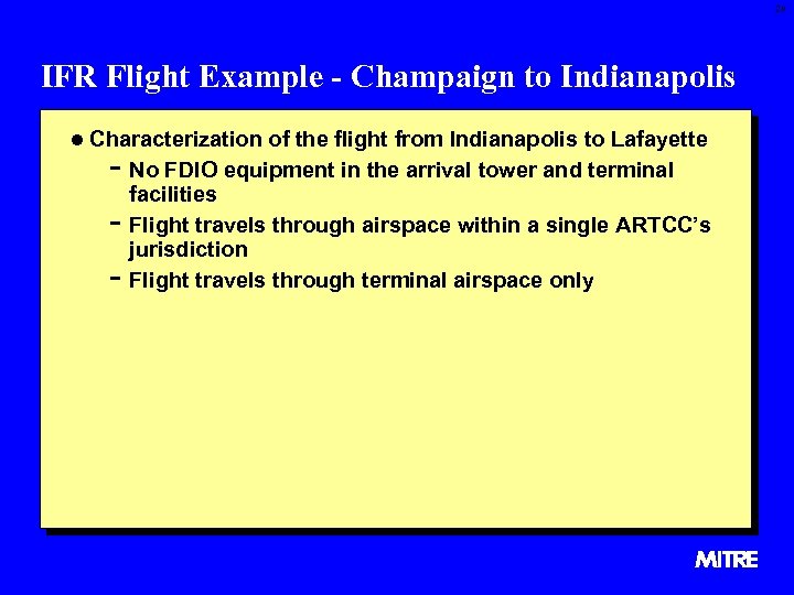 20 IFR Flight Example - Champaign to Indianapolis l Characterization of the flight from