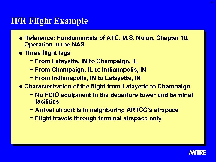 11 IFR Flight Example l Reference: Fundamentals of ATC, M. S. Nolan, Chapter 10,
