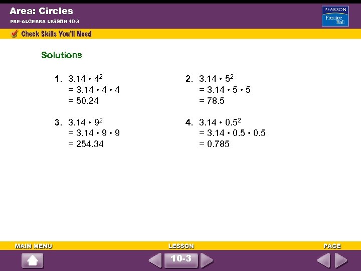 Area: Circles PRE-ALGEBRA LESSON 10 -3 Solutions 1. 3. 14 • 42 = 3.
