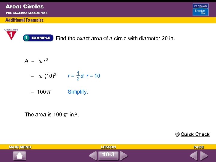Area: Circles PRE-ALGEBRA LESSON 10 -3 Find the exact area of a circle with