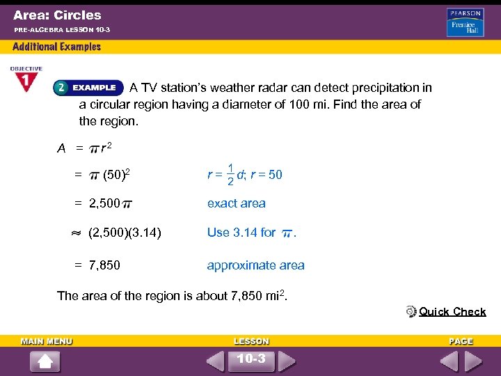 Area: Circles PRE-ALGEBRA LESSON 10 -3 A TV station’s weather radar can detect precipitation