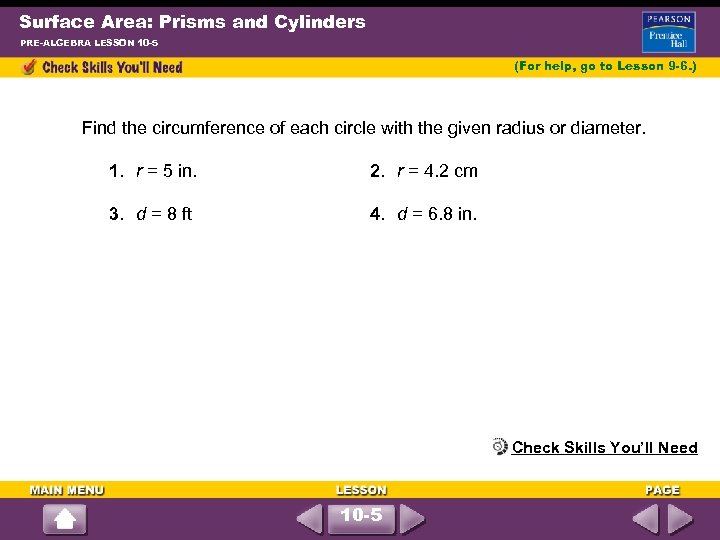 Surface Area: Prisms and Cylinders PRE-ALGEBRA LESSON 10 -5 (For help, go to Lesson