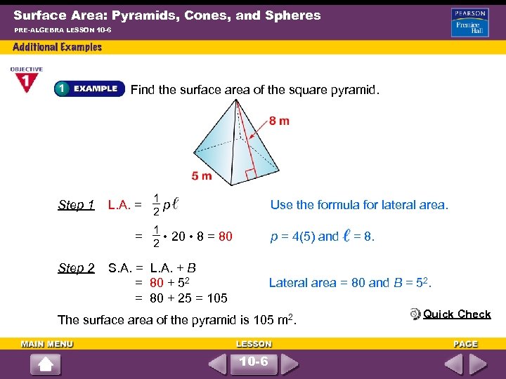 Surface Area: Pyramids, Cones, and Spheres PRE-ALGEBRA LESSON 10 -6 Find the surface area