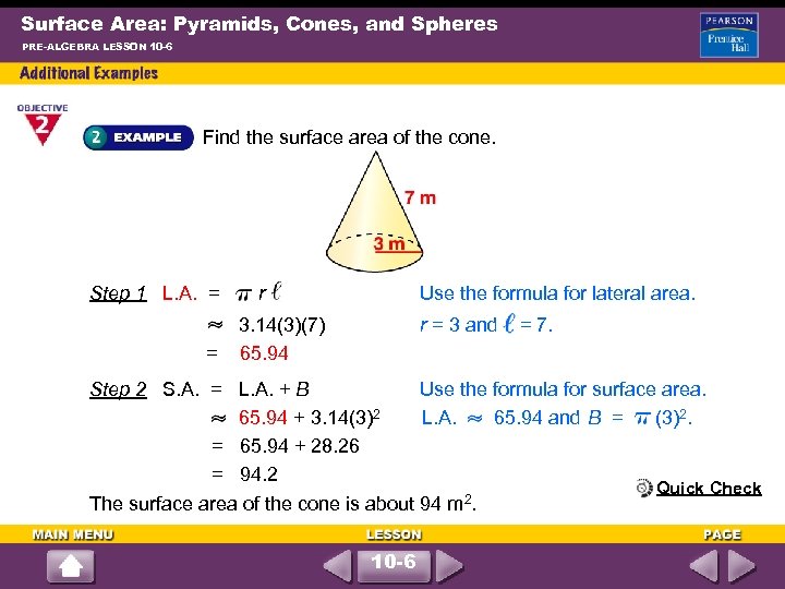 Surface Area: Pyramids, Cones, and Spheres PRE-ALGEBRA LESSON 10 -6 Find the surface area