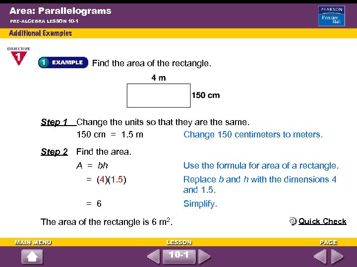 Area: Parallelograms PRE-ALGEBRA LESSON 10 -1 Find the area of the rectangle. Step 1