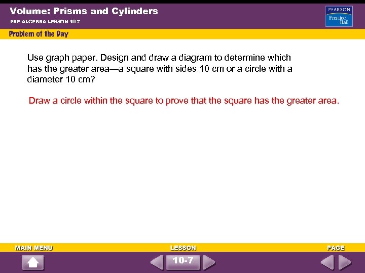 Volume: Prisms and Cylinders PRE-ALGEBRA LESSON 10 -7 Use graph paper. Design and draw