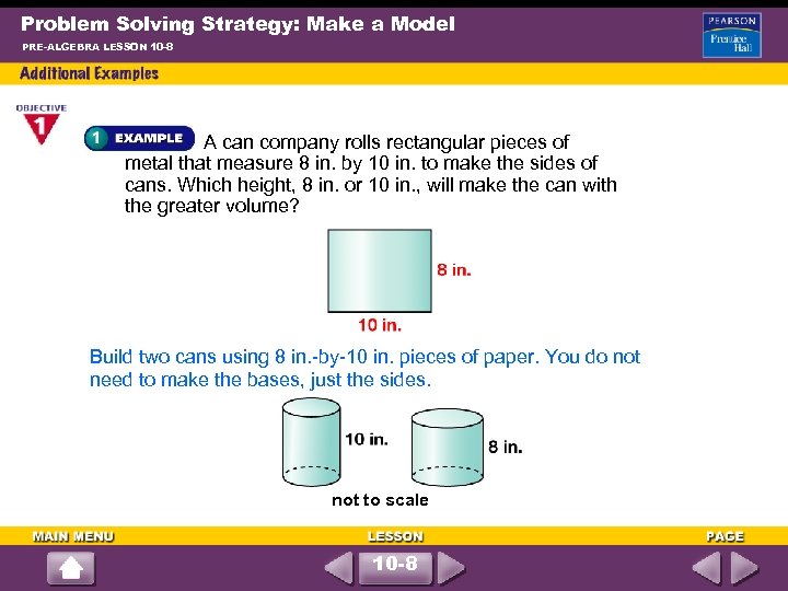 Problem Solving Strategy: Make a Model PRE-ALGEBRA LESSON 10 -8 A can company rolls