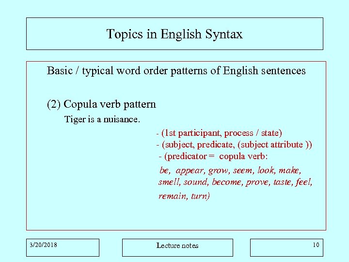 Topics in English Syntax Basic / typical word order patterns of English sentences (2)