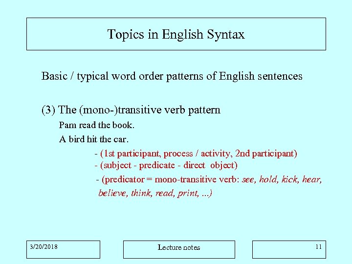 Topics in English Syntax Basic / typical word order patterns of English sentences (3)