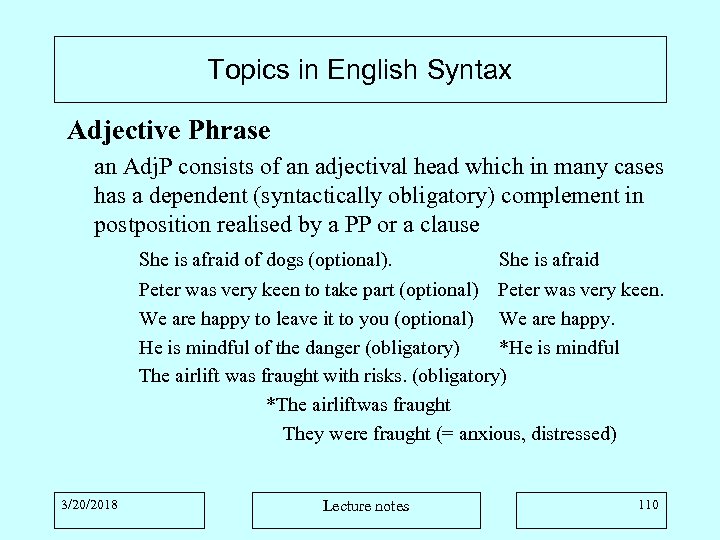 Topics in English Syntax Adjective Phrase an Adj. P consists of an adjectival head