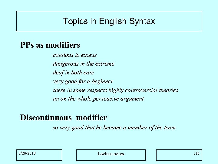 Topics in English Syntax PPs as modifiers cautious to excess dangerous in the extreme