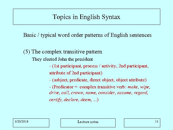 Topics in English Syntax Basic / typical word order patterns of English sentences (5)