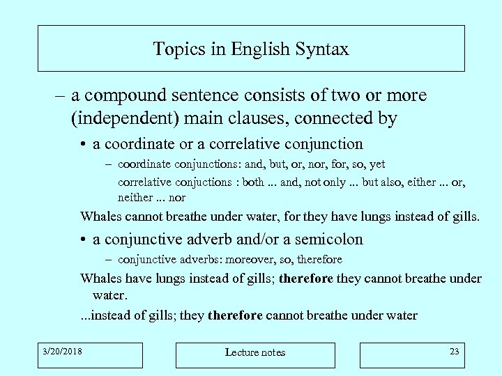 Topics in English Syntax – a compound sentence consists of two or more (independent)