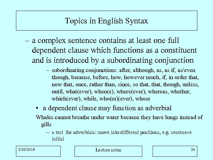 Topics in English Syntax – a complex sentence contains at least one full dependent